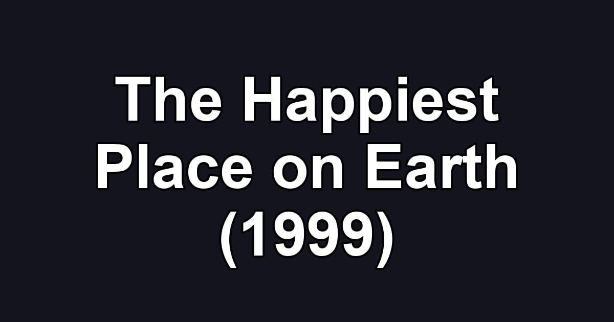 The Happiest Place on Earth (1999)
