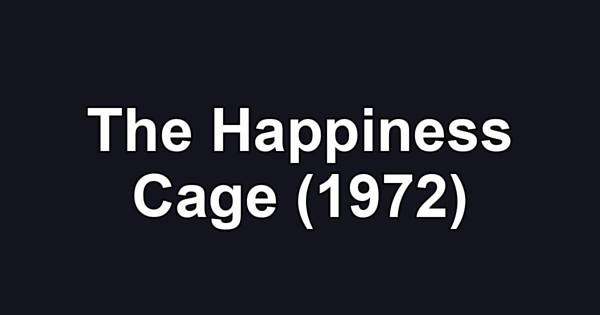 The Happiness Cage (1972)