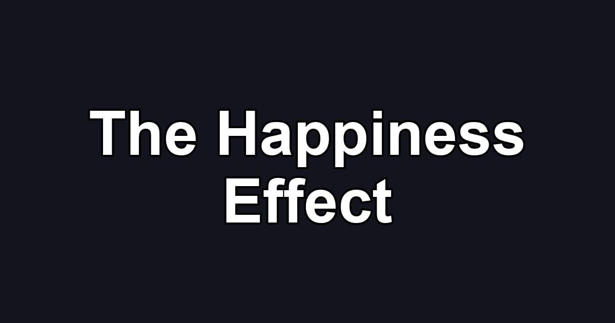 The Happiness Effect