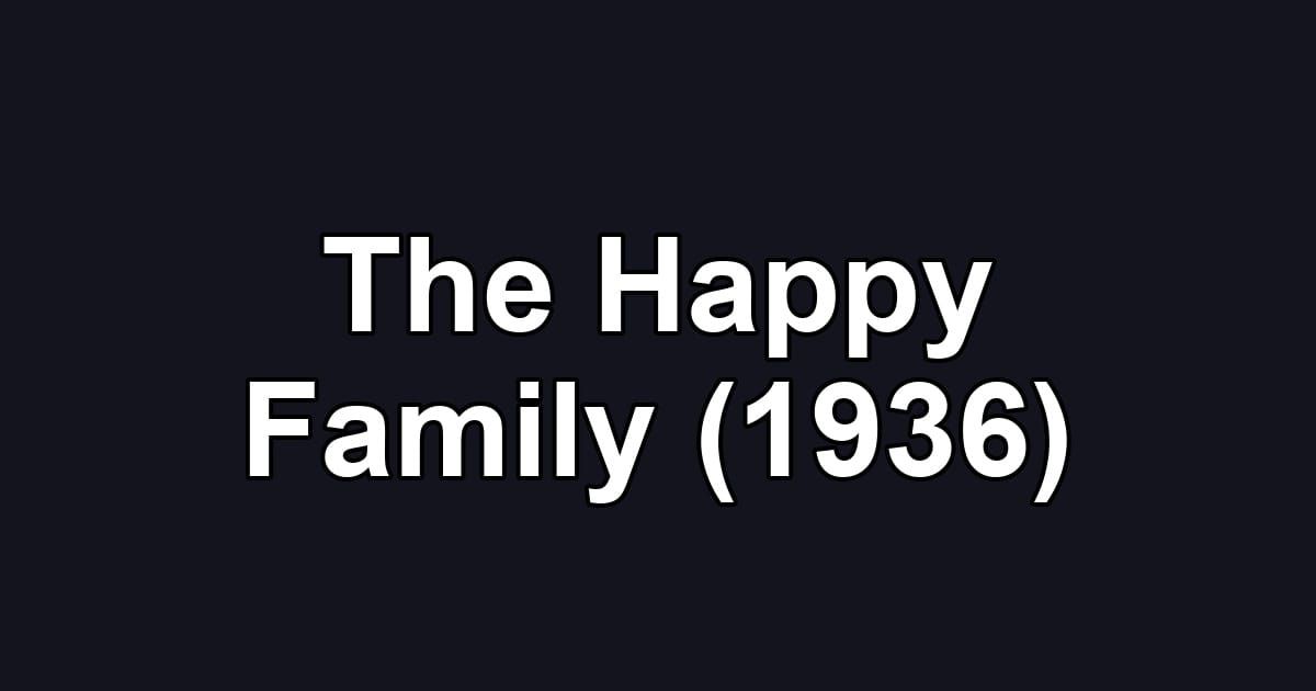 The Happy Family (1936)