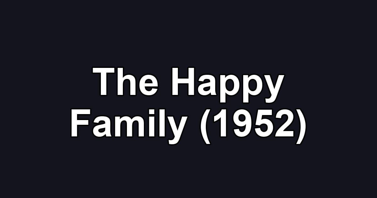 The Happy Family (1952)