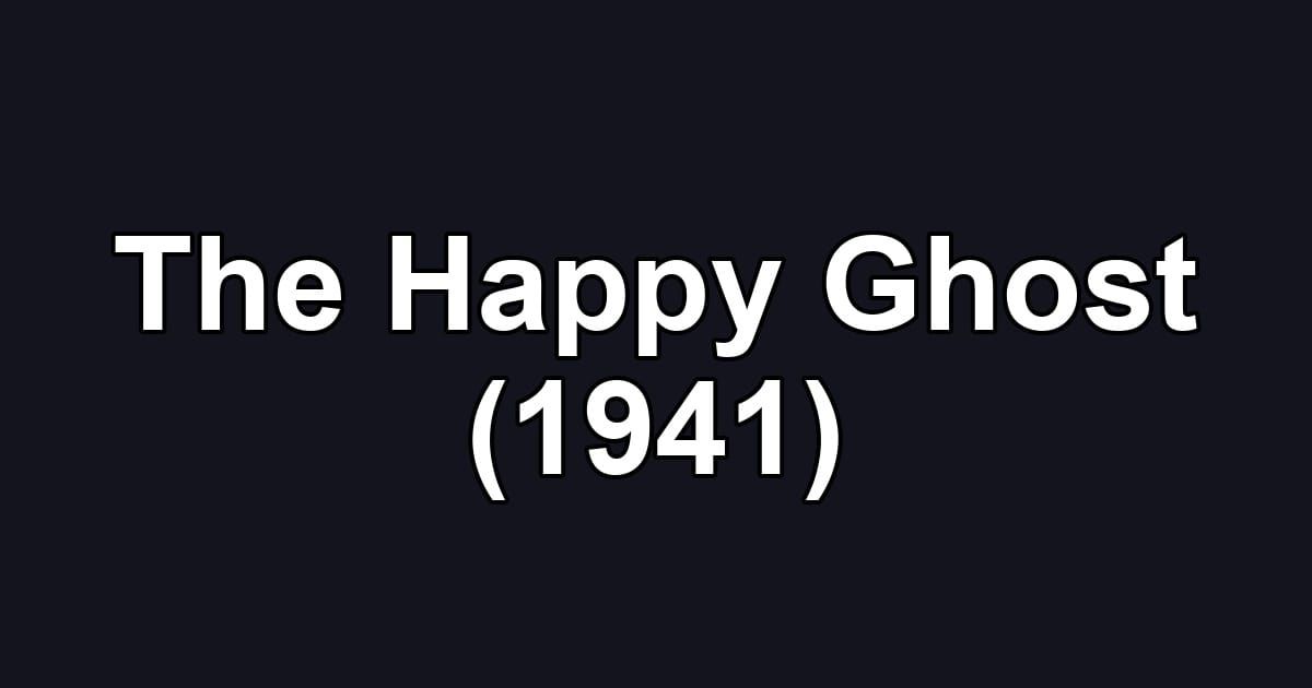 The Happy Ghost (1941)