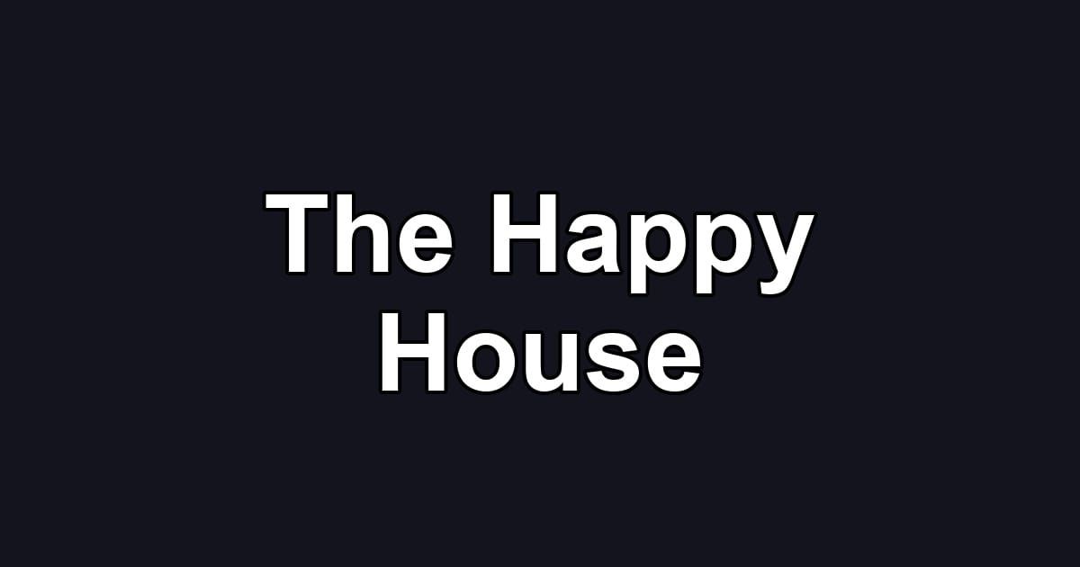The Happy House
