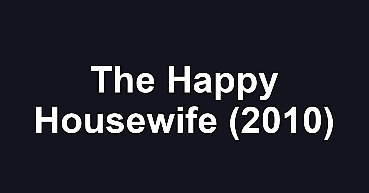 The Happy Housewife (2010)