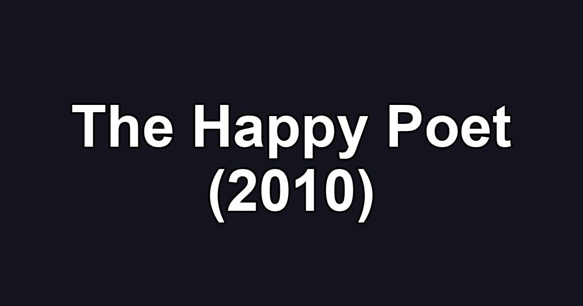 The Happy Poet (2010)