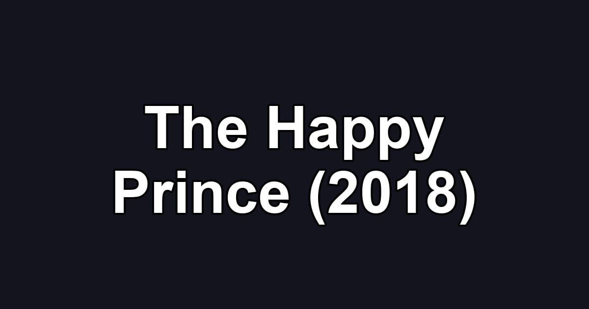 The Happy Prince (2018)