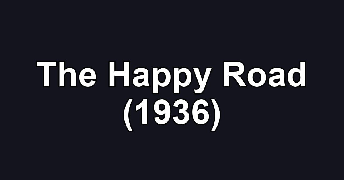 The Happy Road (1936)