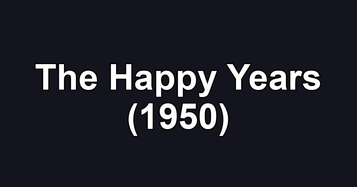 The Happy Years (1950)