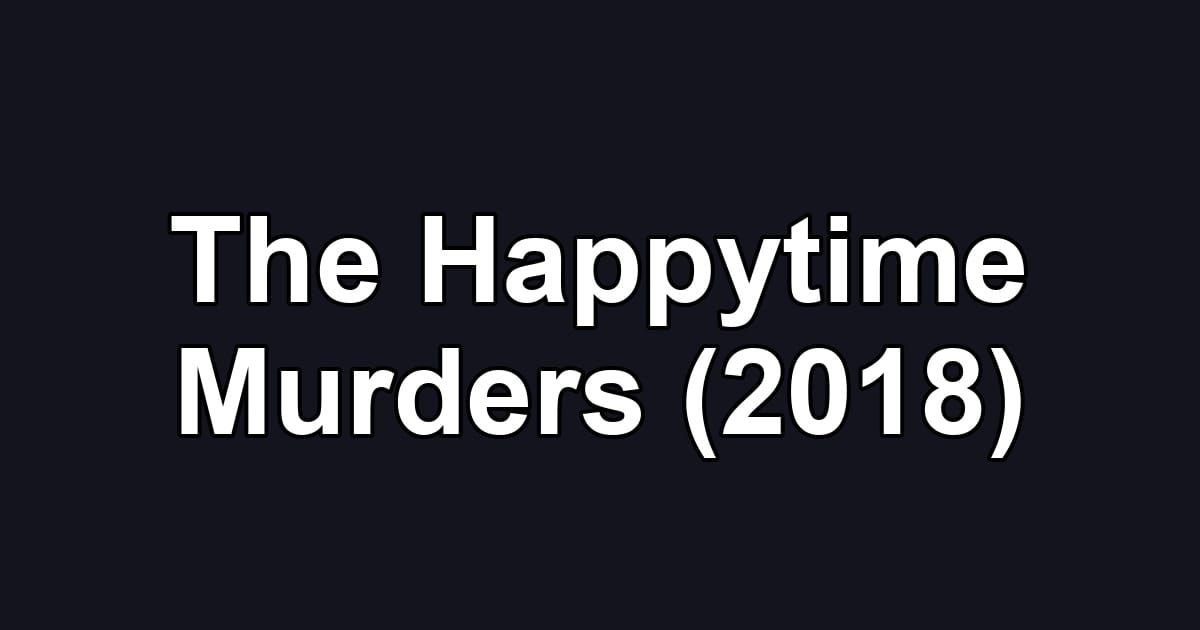 The Happytime Murders (2018)