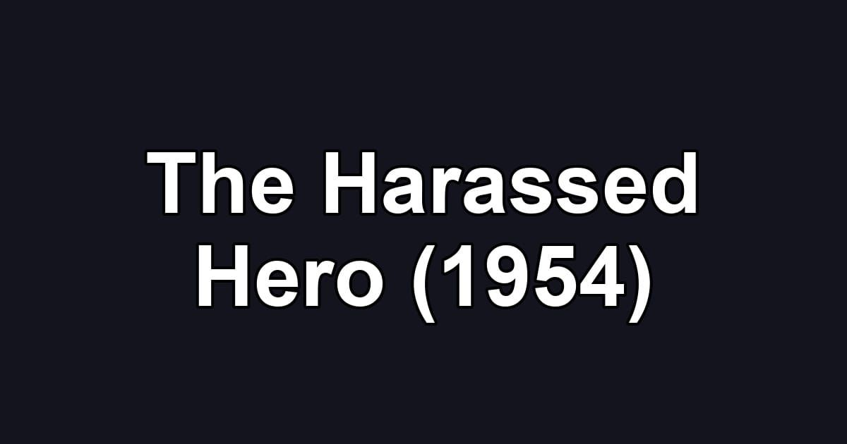 The Harassed Hero (1954)