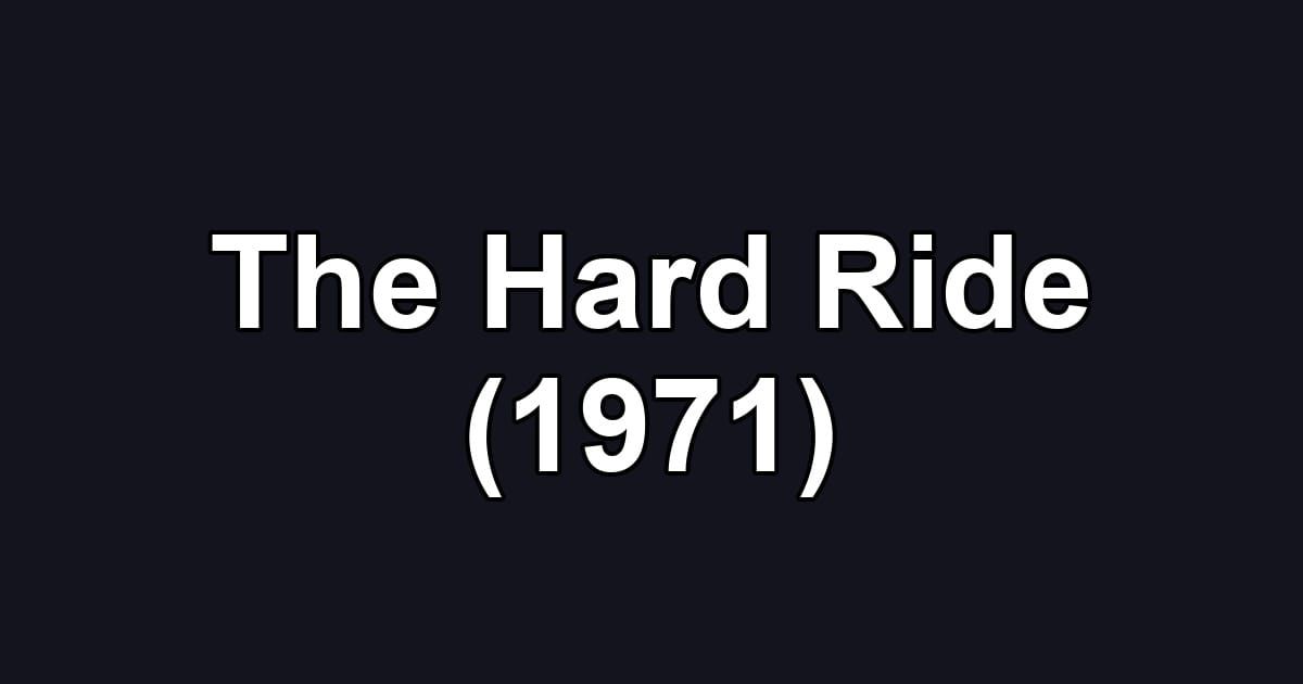 The Hard Ride (1971)