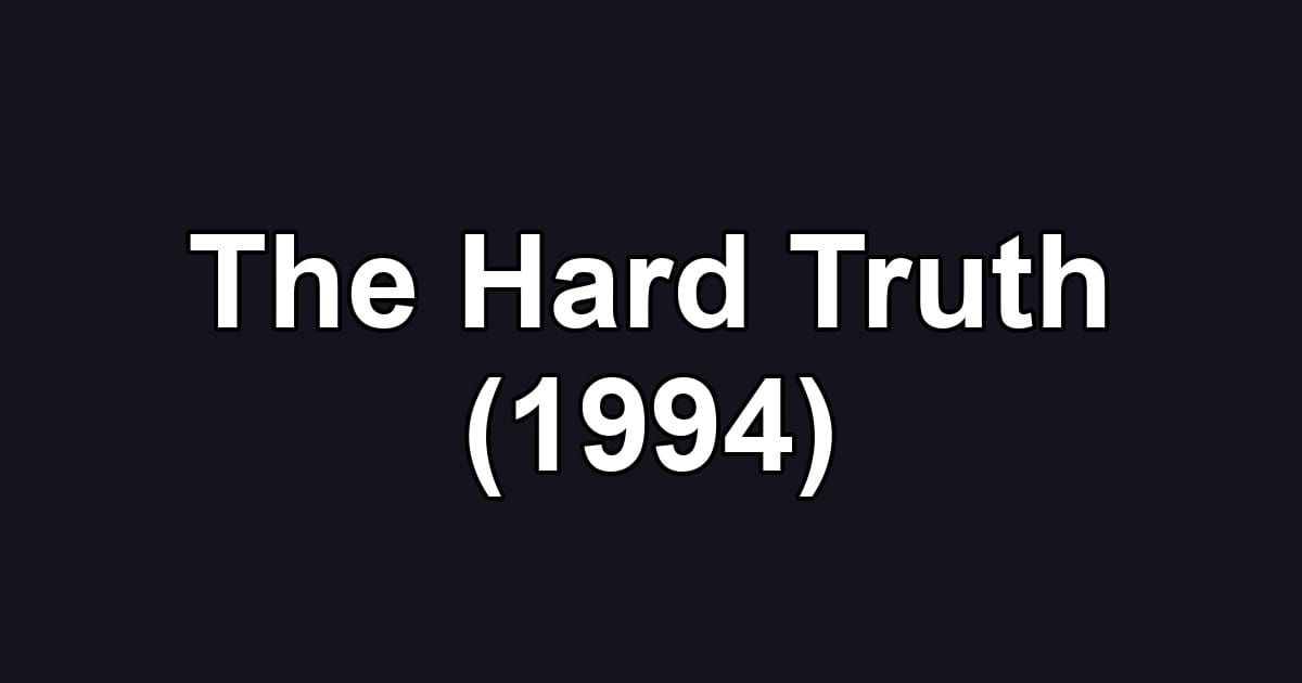 The Hard Truth (1994)