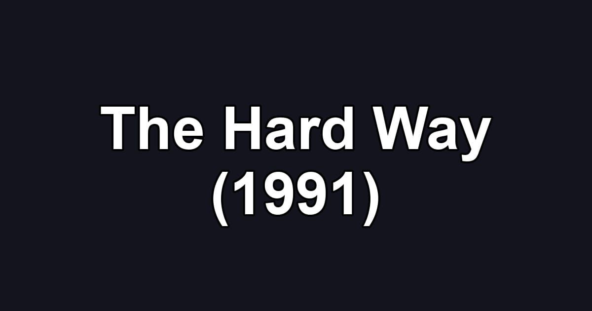 The Hard Way (1991)