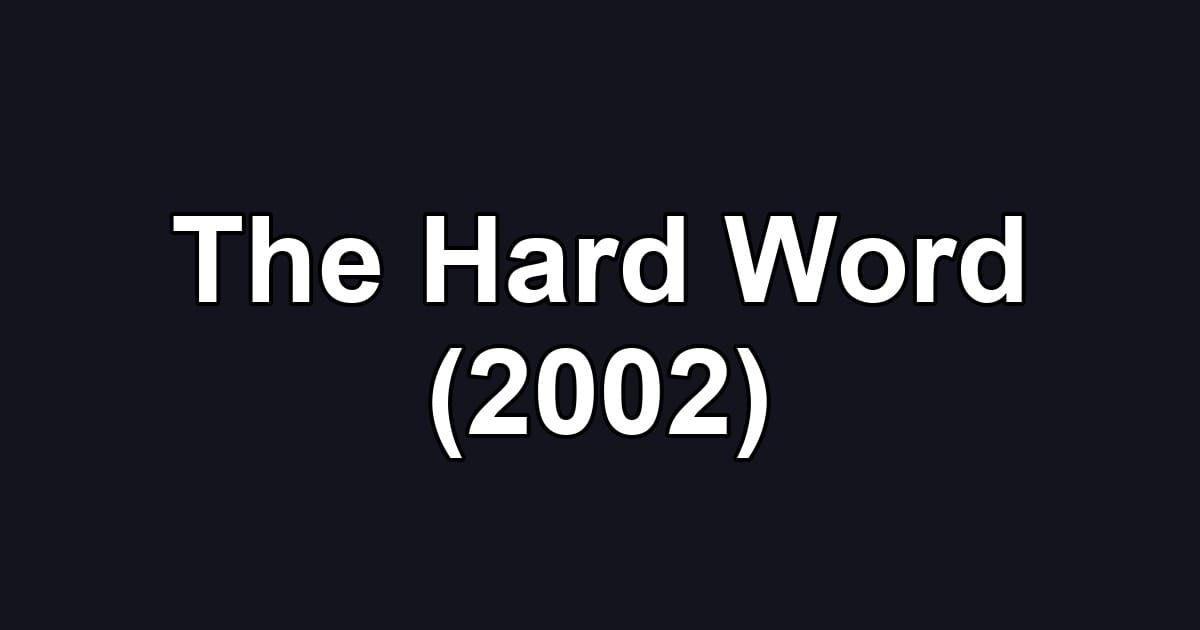 The Hard Word (2002)