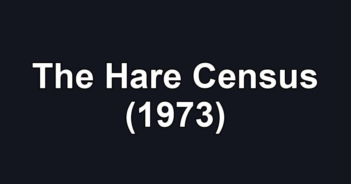 The Hare Census (1973)