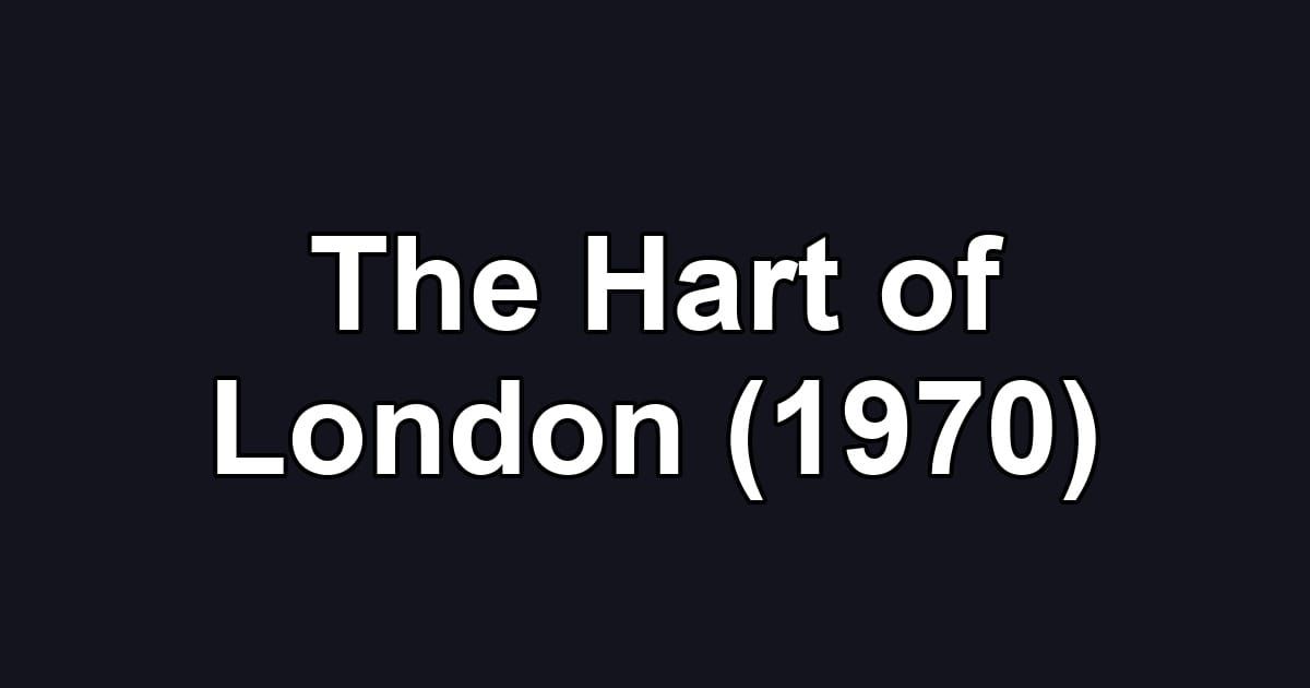 The Hart of London (1970)