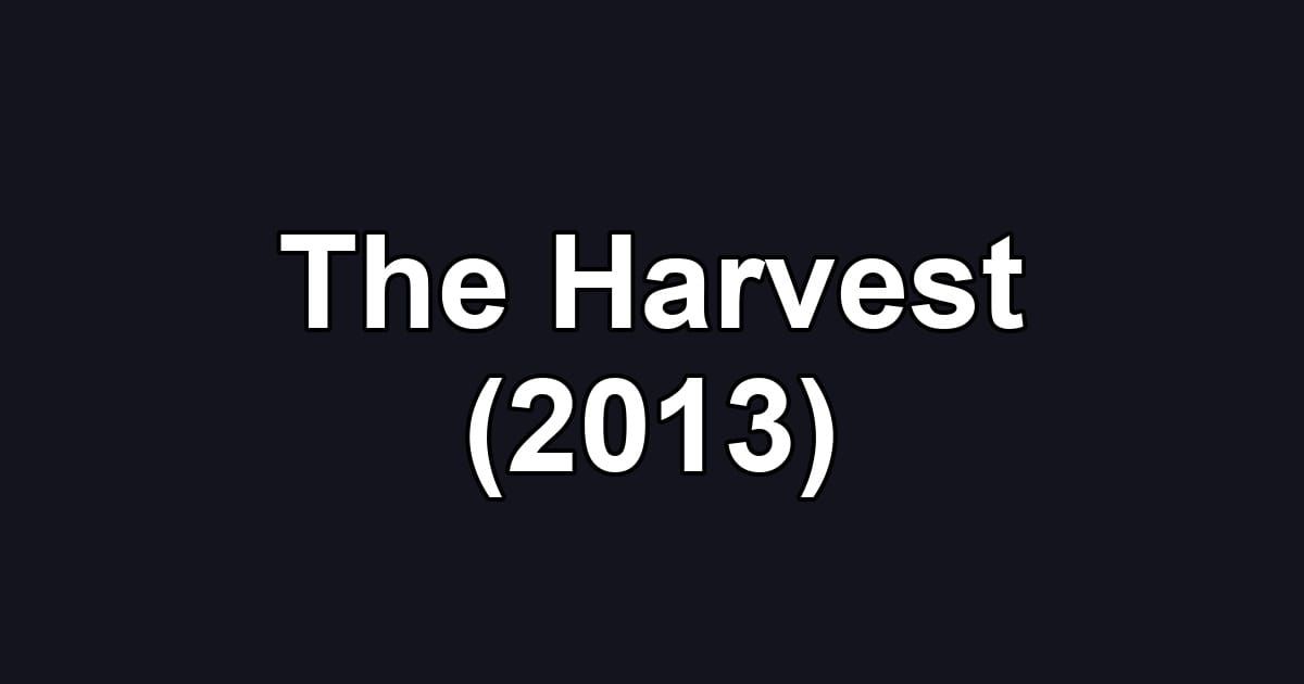 The Harvest (2013)