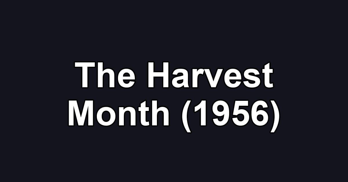 The Harvest Month (1956)