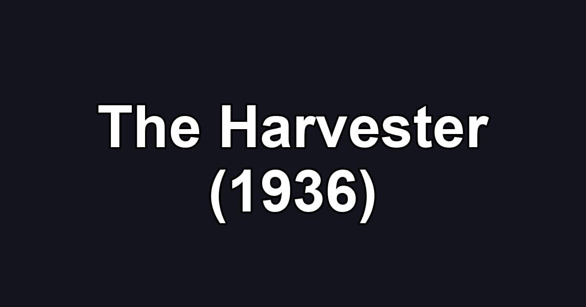 The Harvester (1936)