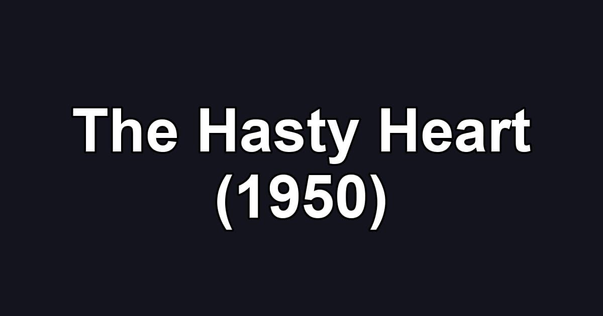 The Hasty Heart (1950)