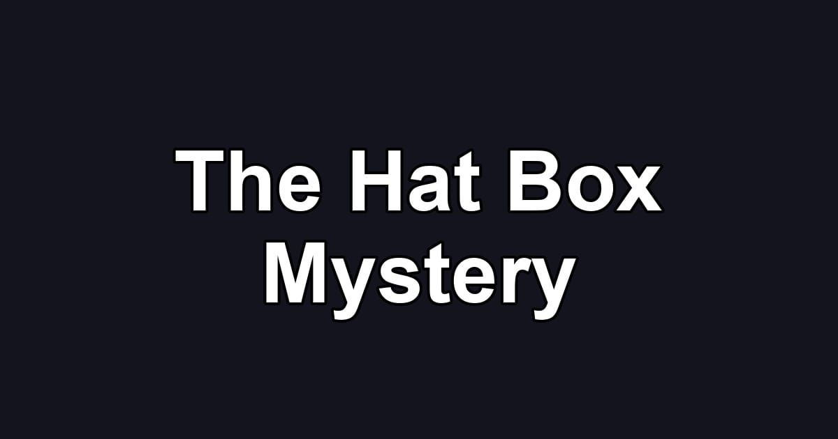 The Hat Box Mystery