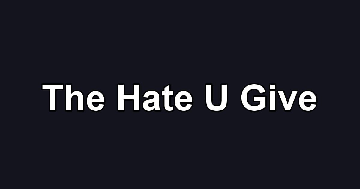 The Hate U Give