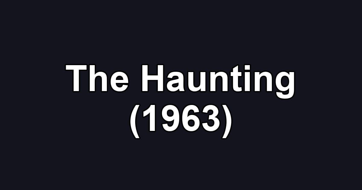 The Haunting (1963)
