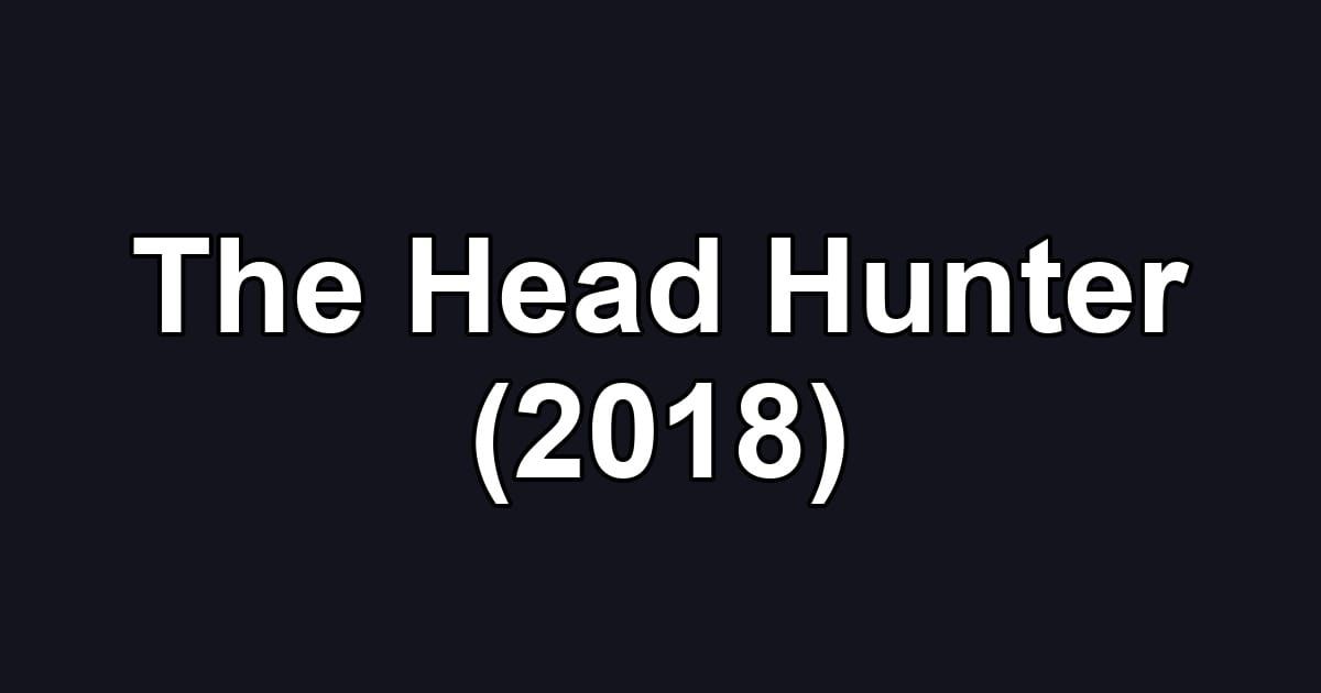 The Head Hunter (2018)