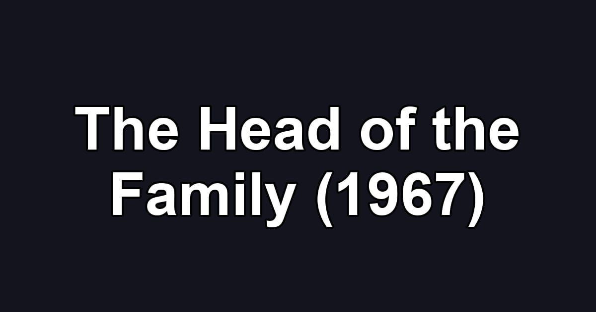 The Head of the Family (1967)