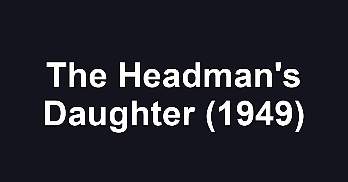 The Headman's Daughter (1949)