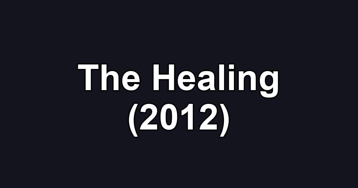 The Healing (2012)
