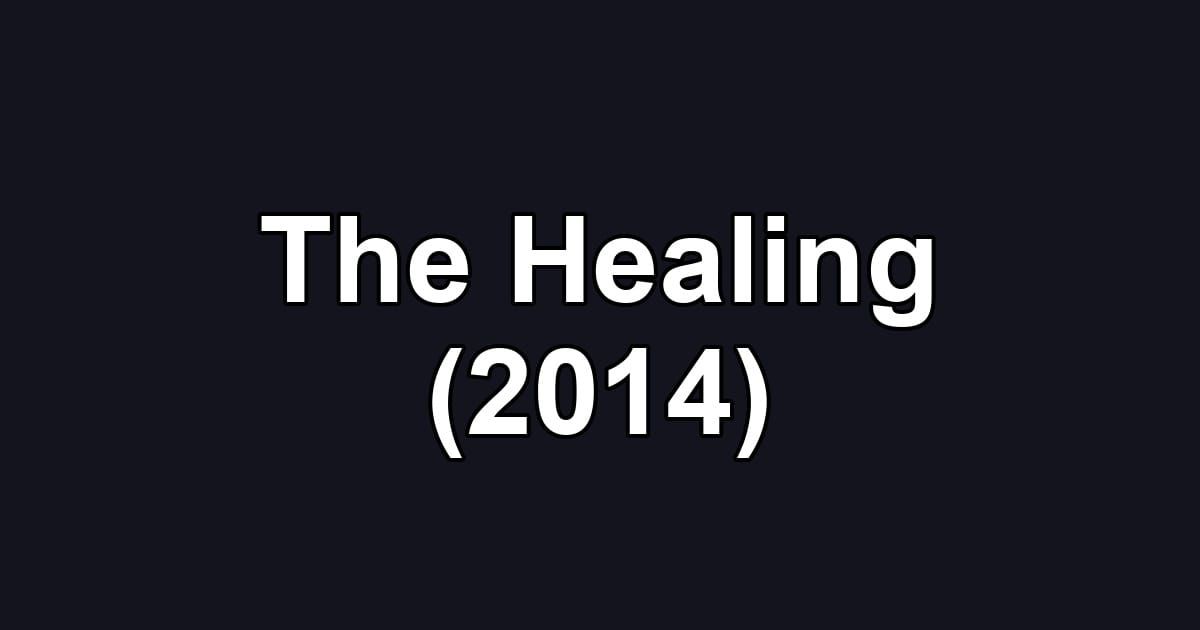 The Healing (2014)