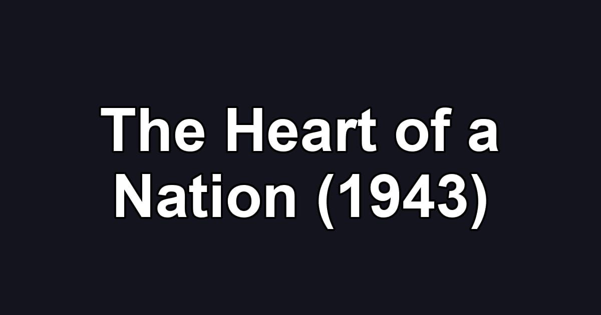 The Heart of a Nation (1943)