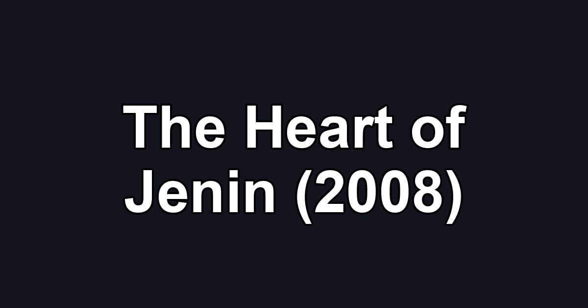 The Heart of Jenin (2008)