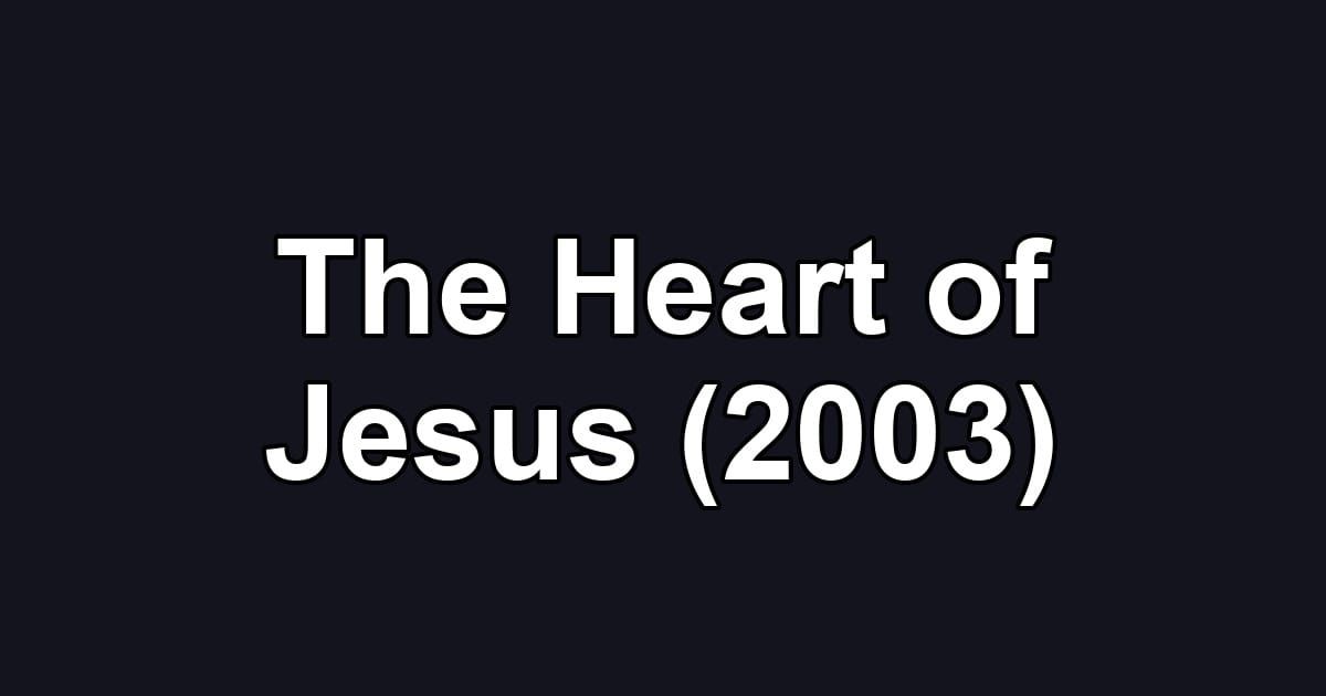 The Heart of Jesus (2003)