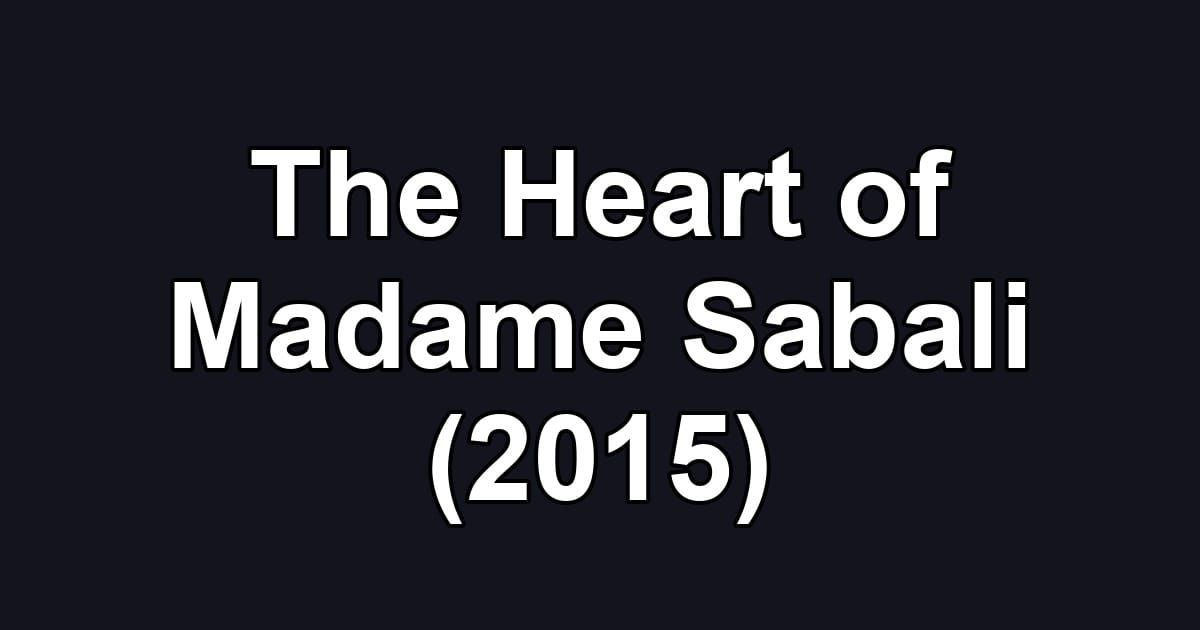 The Heart of Madame Sabali (2015)