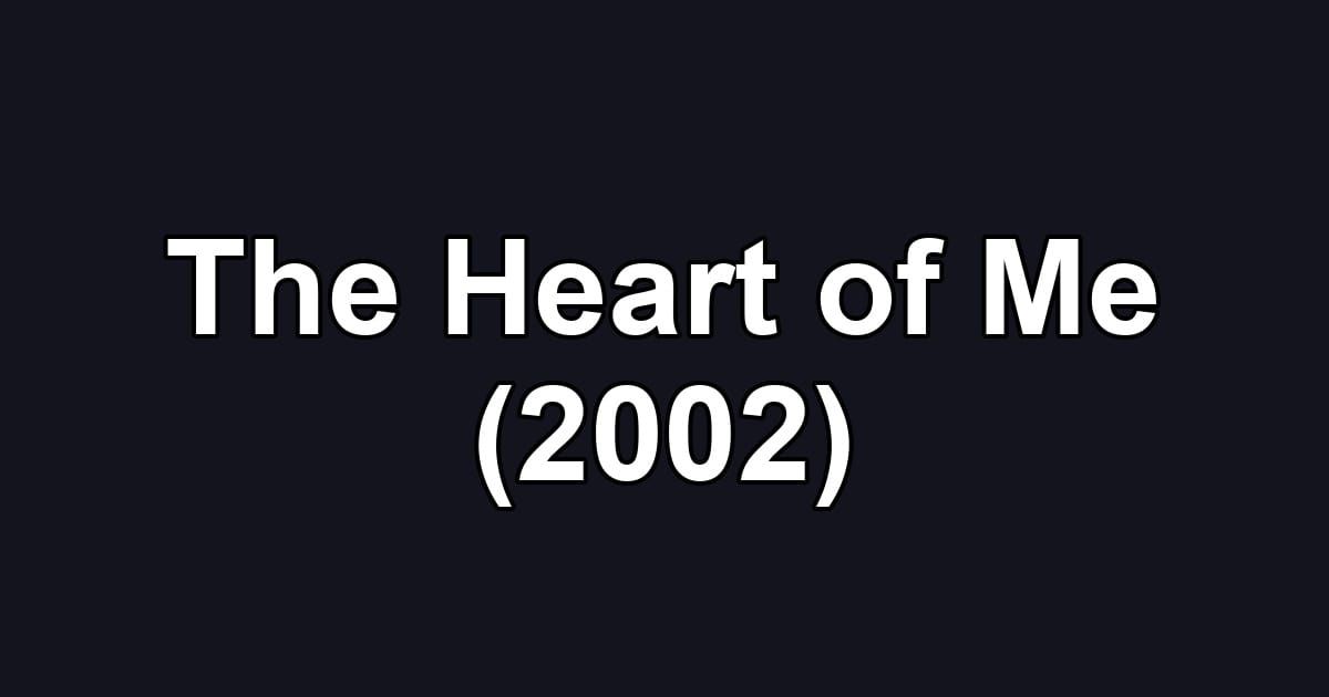 The Heart of Me (2002)