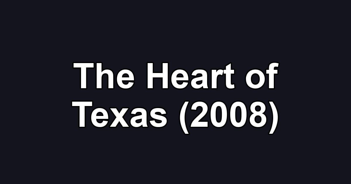 The Heart of Texas (2008)