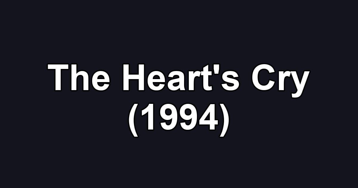 The Heart's Cry (1994)