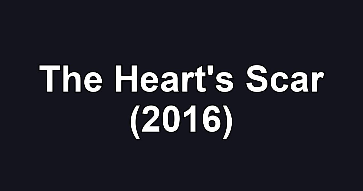 The Heart's Scar (2016)