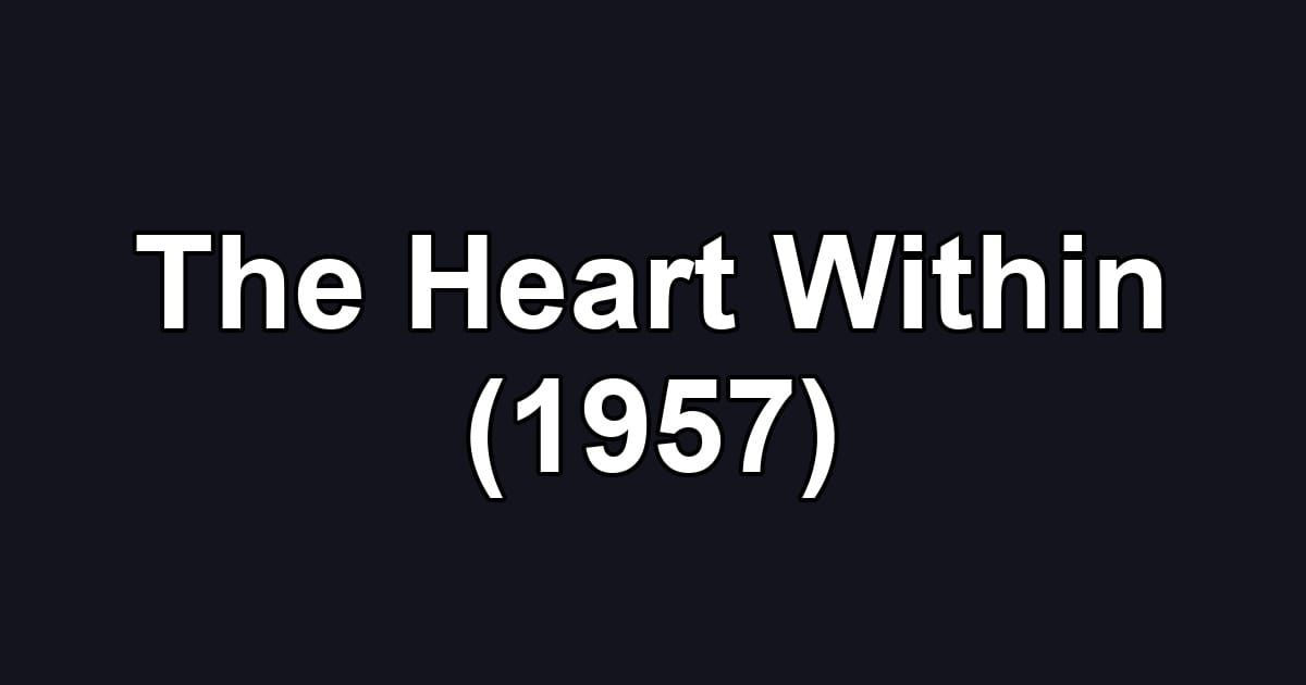 The Heart Within (1957)