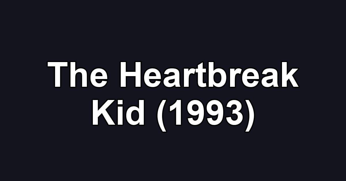 The Heartbreak Kid (1993)