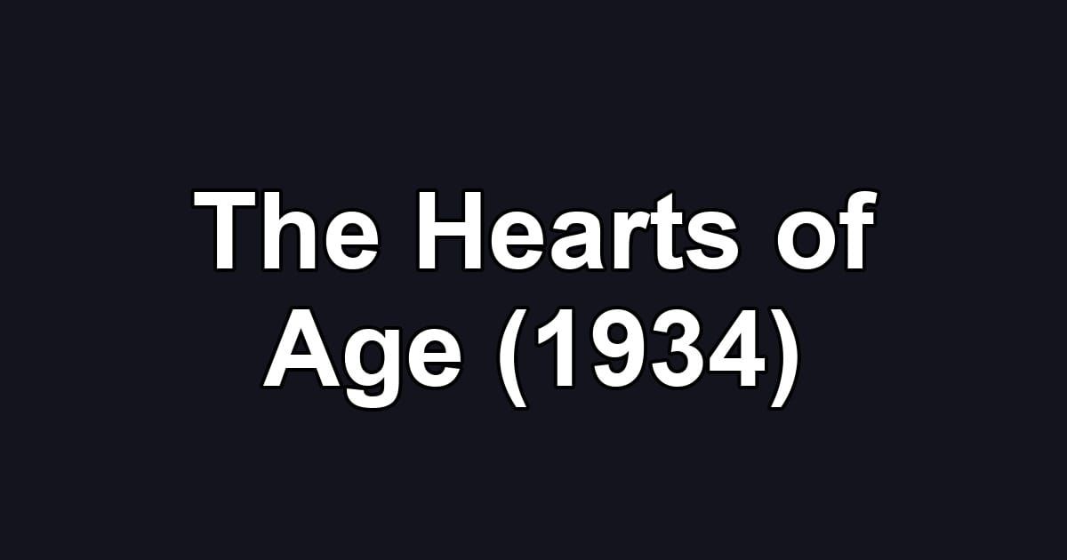 The Hearts of Age (1934)