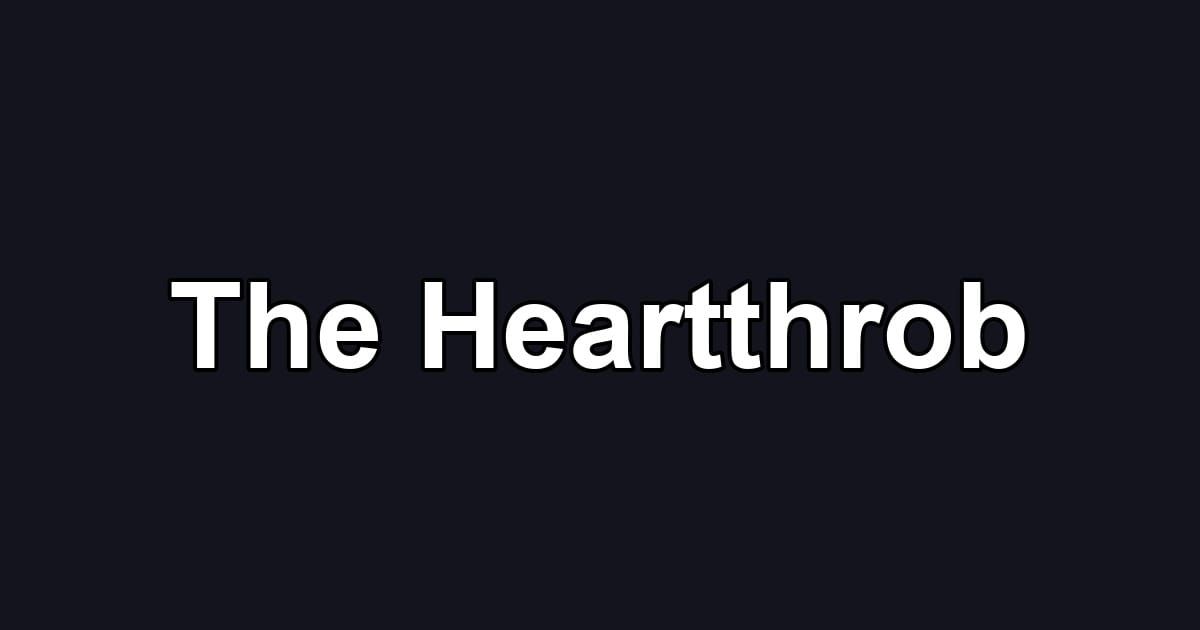 The Heartthrob