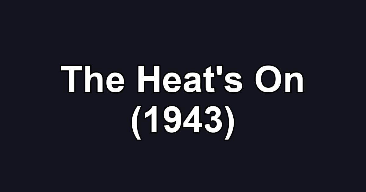 The Heat's On (1943)