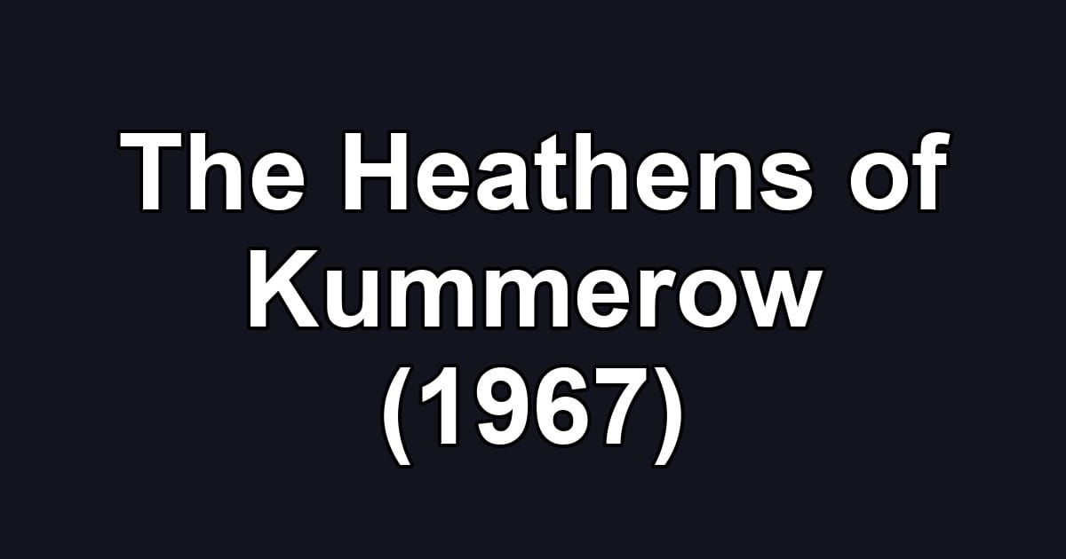 The Heathens of Kummerow (1967)