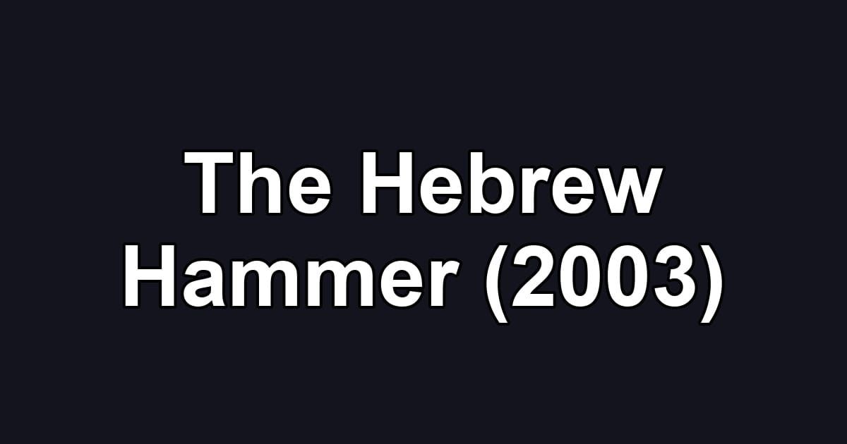 The Hebrew Hammer (2003)