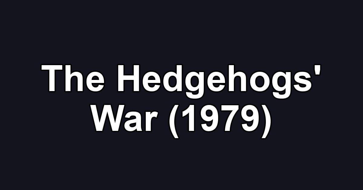 The Hedgehogs' War (1979)