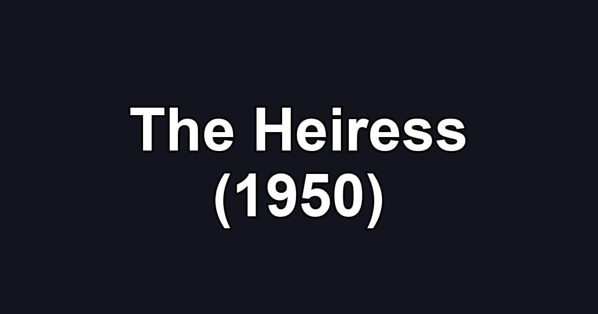 The Heiress (1950)
