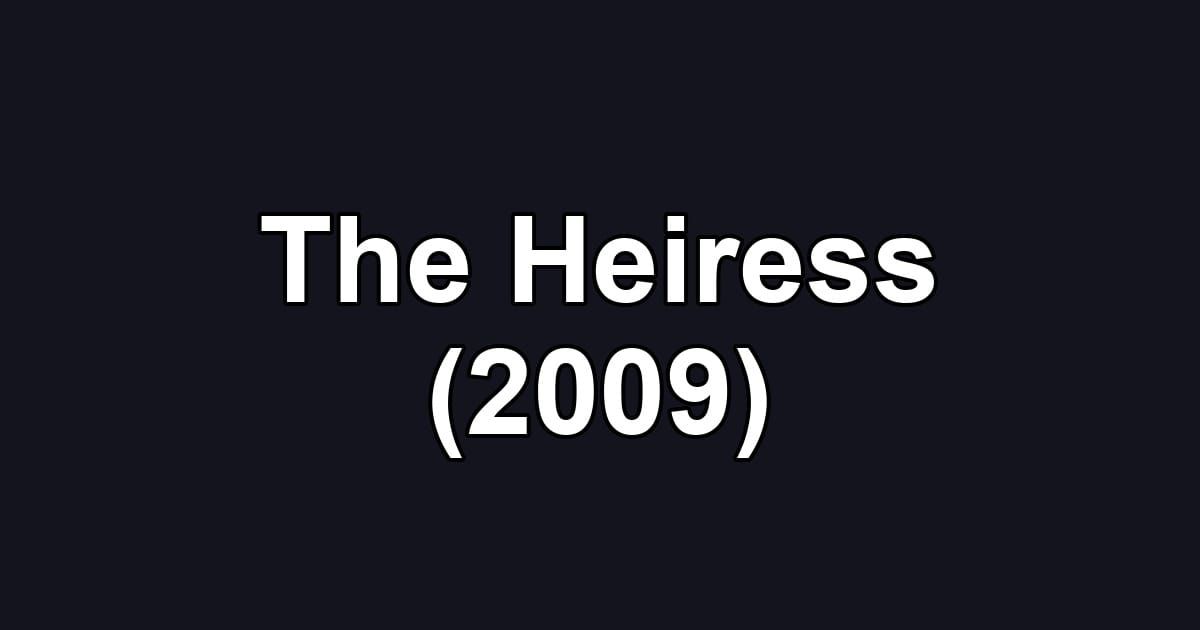 The Heiress (2009)